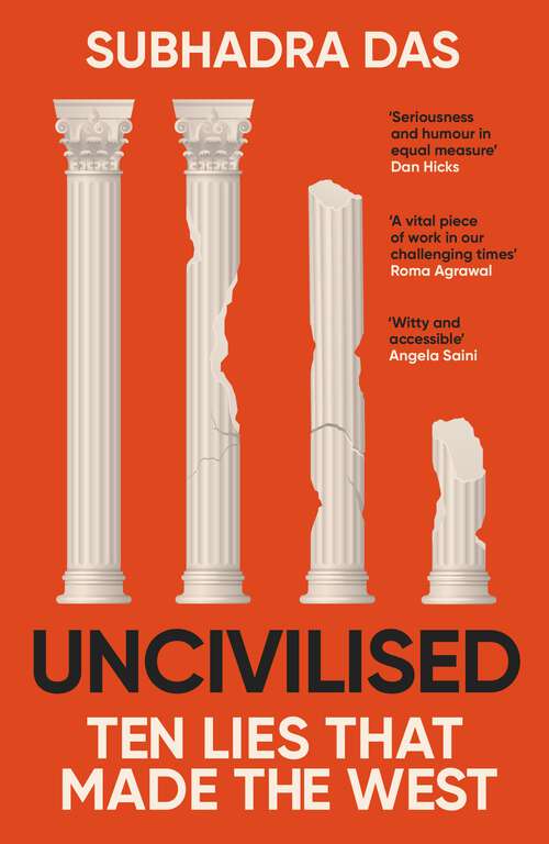 Book cover of Uncivilised: Ten Lies that Made the West