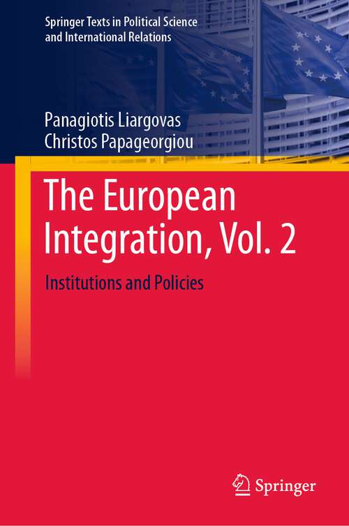 Book cover of The European Integration, Vol. 2: Institutions and Policies (1st ed. 2024) (Springer Texts in Political Science and International Relations)