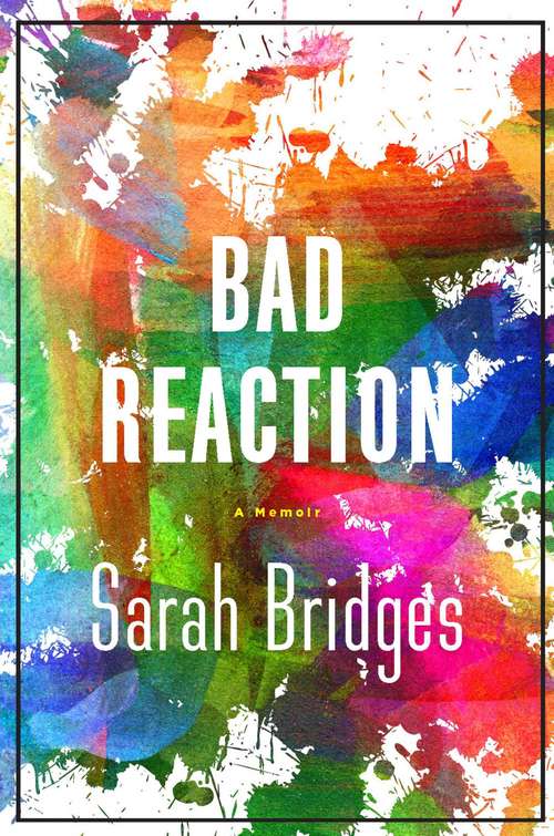 Book cover of A Bad Reaction: A Memoir