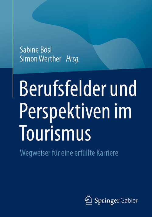 Book cover of Berufsfelder und Perspektiven im Tourismus: Wegweiser für eine erfüllte Karriere