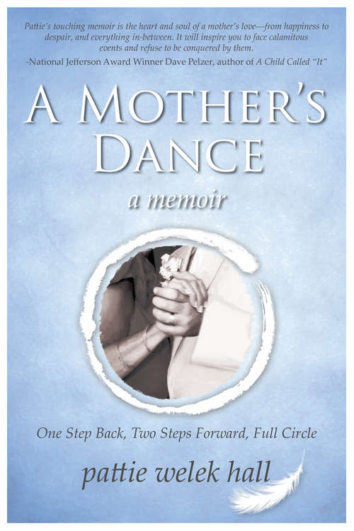 Book cover of A Mother's Dance: One Step Back---Two Steps Forward, Full Circle