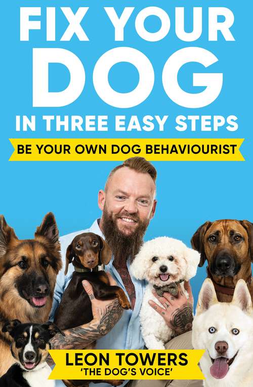 Book cover of Fix Your Dog in Three Easy Steps: Be Your Own Dog Behaviourist