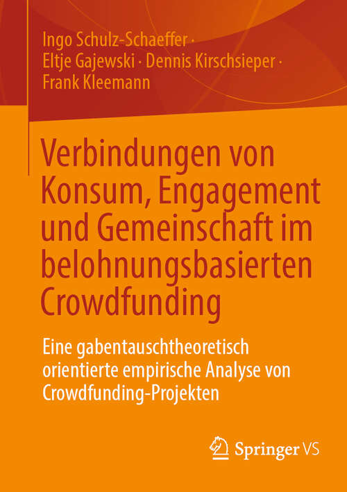 Book cover of Verbindungen von Konsum, Engagement und Gemeinschaft im belohnungsbasierten Crowdfunding: Eine gabentauschtheoretisch orientierte empirische Analyse von Crowdfunding-Projekten