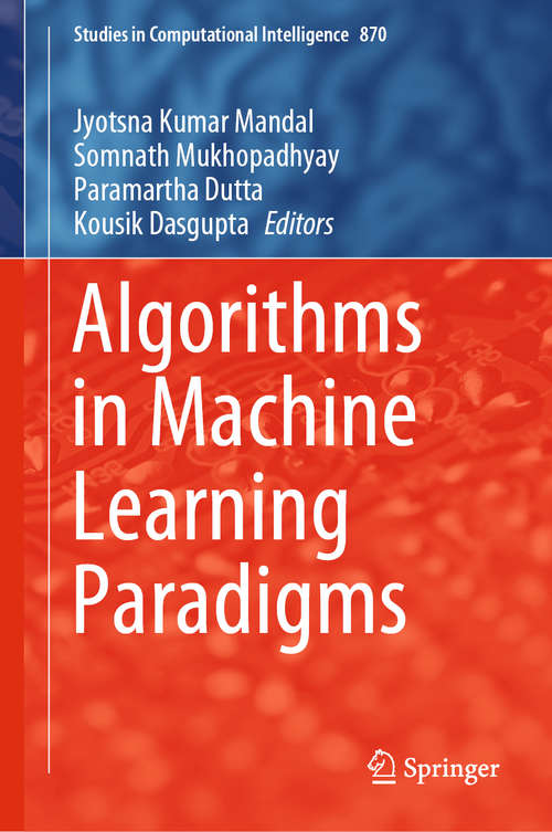 Book cover of Algorithms in Machine Learning Paradigms (1st ed. 2020) (Studies in Computational Intelligence #870)