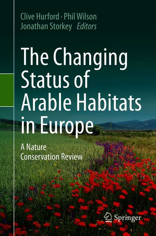 Book cover of The Changing Status of Arable Habitats in Europe: A Nature Conservation Review (1st ed. 2020)