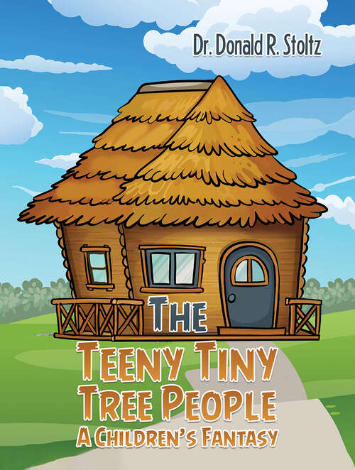 Book cover of The Teeny Tiny Tree People: A Children's Fantasy