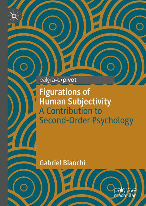 Book cover of Figurations of Human Subjectivity: A Contribution to Second-Order Psychology (1st ed. 2022)