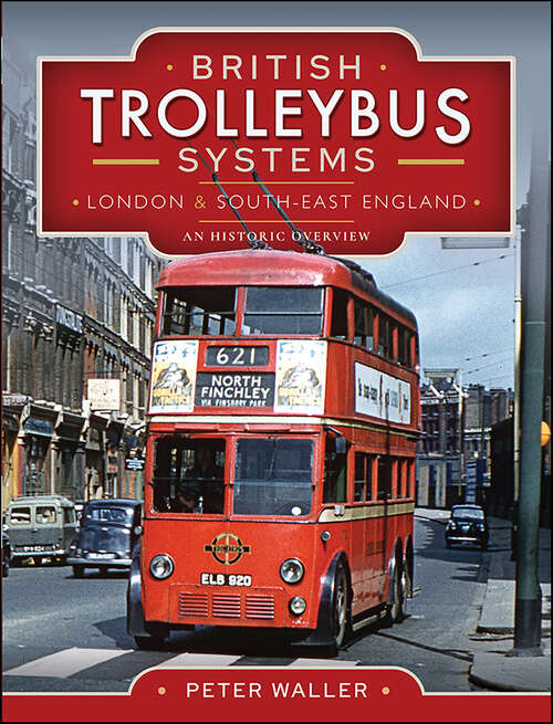 Book cover of British Trolleybus Systems: An Historic Overview
