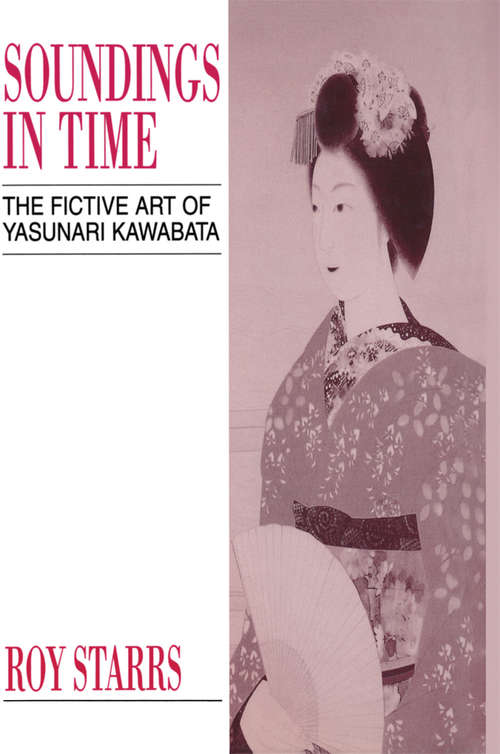 Book cover of Soundings in Time: The Fictive Art of Yasunari Kawabata