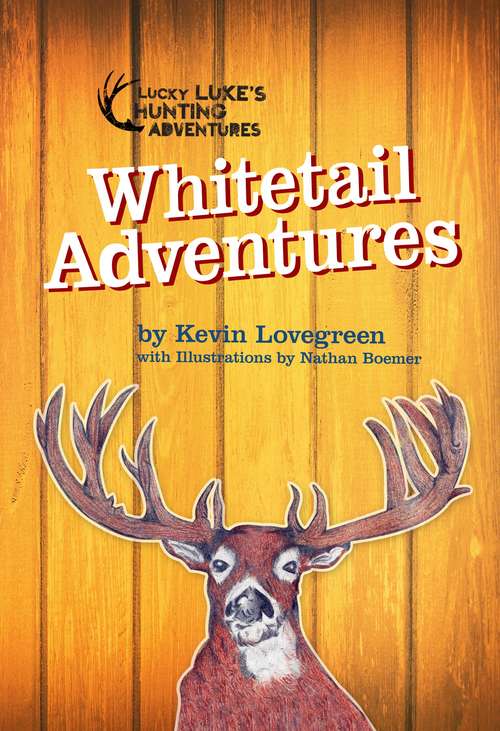 Book cover of Whitetail Adventures (Lucky Luke's Hunting Adventures Series)