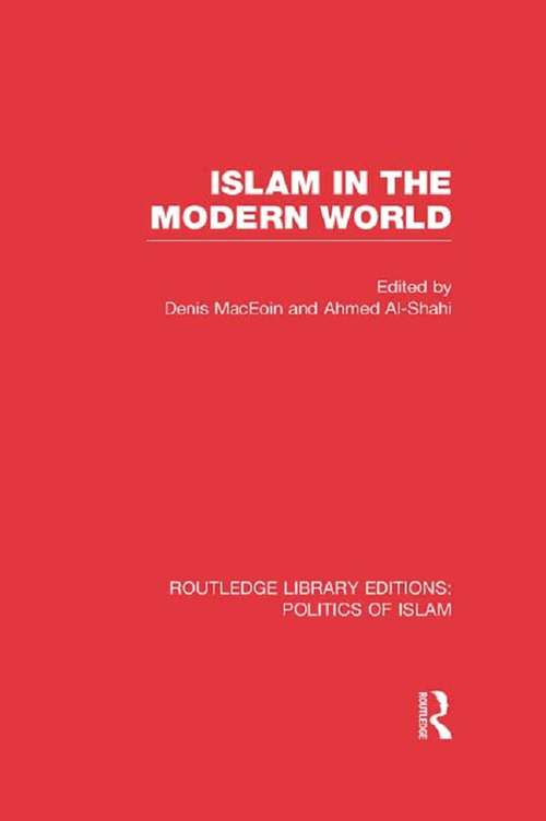 Book cover of Islam in the Modern World (Routledge Library Editions: Politics of Islam)