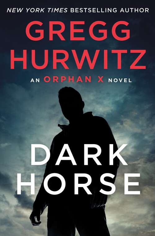 Book cover of Dark Horse: An Orphan X Novel (Orphan X #7)