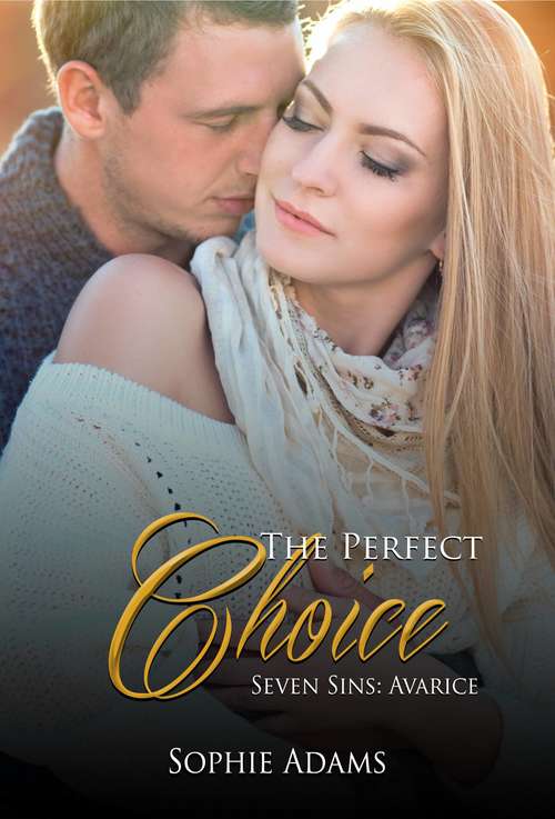 Book cover of The Perfect Choice: Seven Sins: Avarice (Seven Sins Series #3)