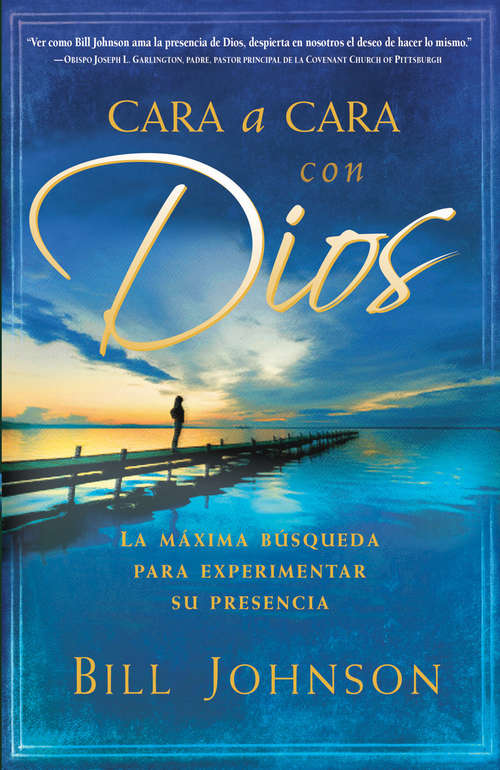 Book cover of Cara a cara con Dios: La máxima búsqueda para experimentar su presencia