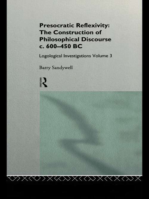 Book cover of Presocratic Reflexivity: Logological Investigations: Volume Three (Logological Investigations Ser.: Vol. 3)