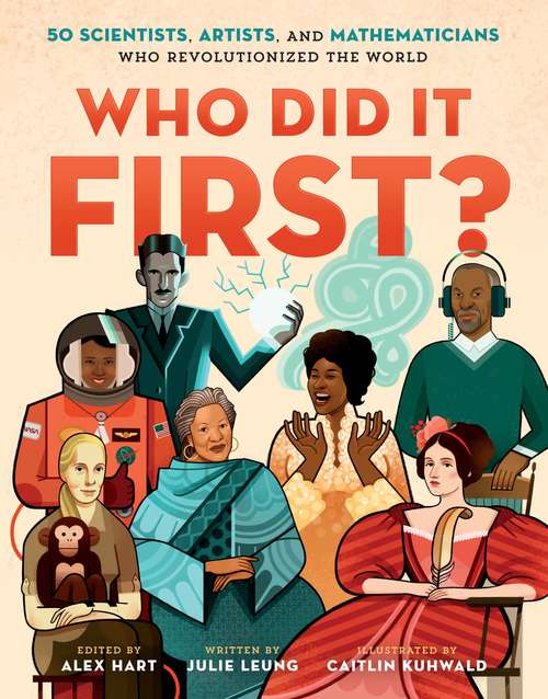 Book cover of Who Did It First? 50 Scientists, Artists, and Mathematicians Who Revolutionized the World: 50 Scientists, Artists, And Mathematicians Who Revolutionized The World (Who Did It First? #1)