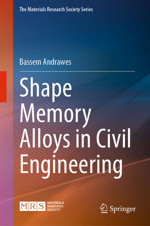 Book cover of Shape Memory Alloys in Civil Engineering (2024) (The Materials Research Society Series)