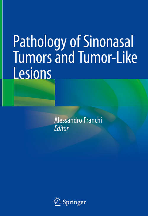 Book cover of Pathology of Sinonasal Tumors and Tumor-Like Lesions (1st ed. 2020)