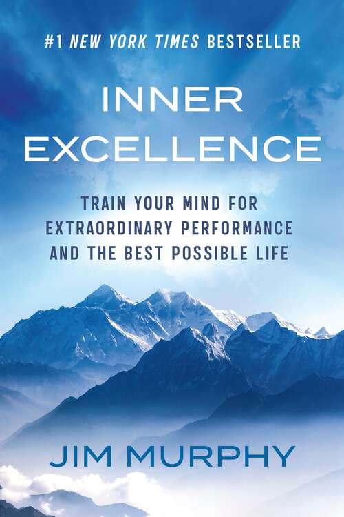 Book cover of Inner Excellence: Train Your Mind for Extraordinary Performance and the Best Possible Life