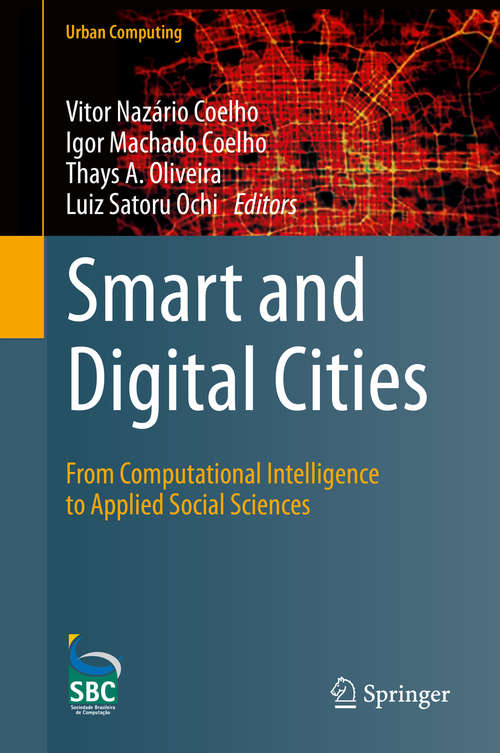 Book cover of Smart and Digital Cities: From Computational Intelligence to Applied Social Sciences (1st ed. 2019) (Urban Computing)