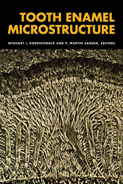 Book cover of Tooth Enamel Microstructure: Proceedings of the enamel microstructure workshop, University of Bonn, Andernach, Rhine, 24-28 July 1994