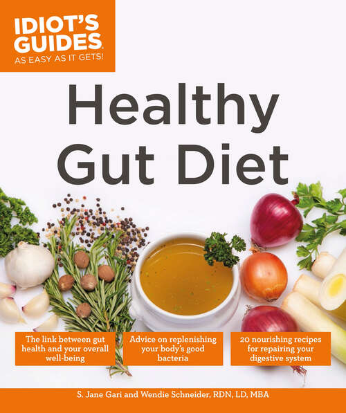 Book cover of Healthy Gut Diet: Understand the Link Between Gut Health and Your Overall Well-Being (Idiot's Guides)