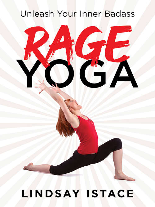 Book cover of Rage Yoga: Unleash Your Inner Badass