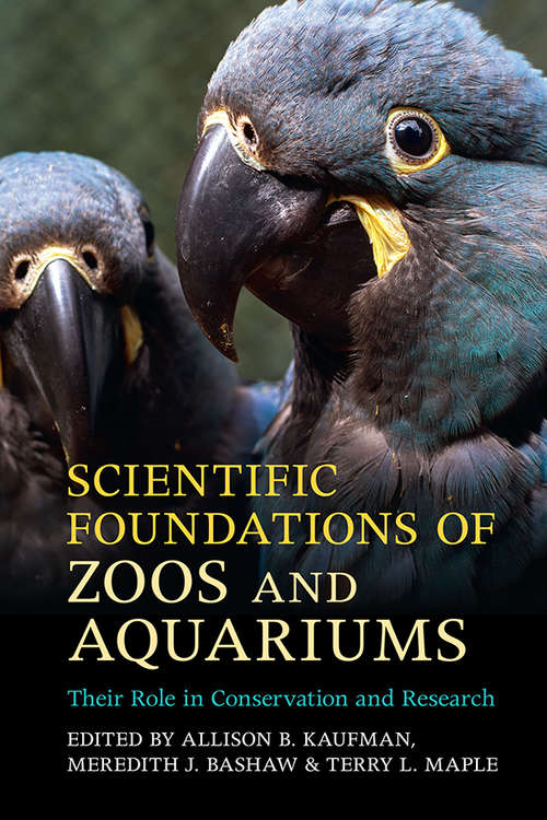 Book cover of Scientific Foundations of Zoos and Aquariums: Their Role in Conservation and Research