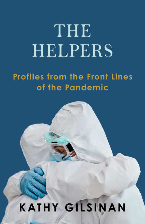 Book cover of The Helpers: Profiles from the Front Lines of the Pandemic