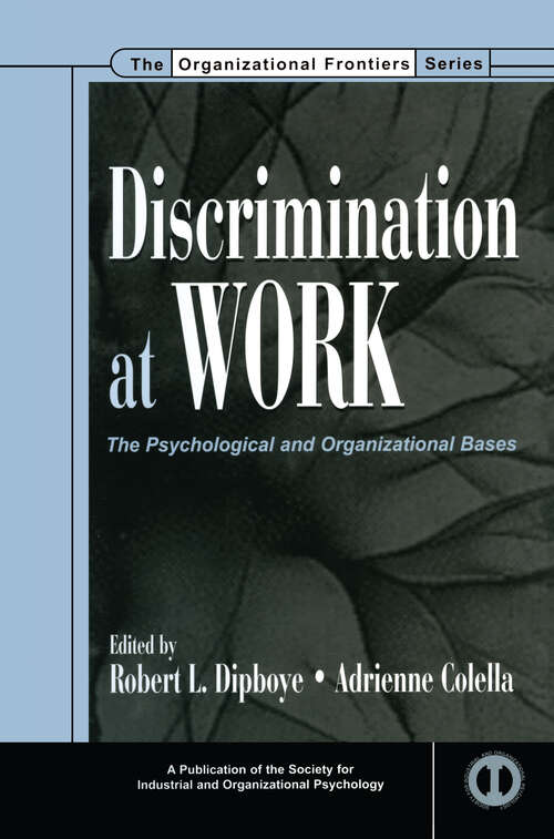 Book cover of Discrimination at Work: The Psychological and Organizational Bases (SIOP Organizational Frontiers Series)