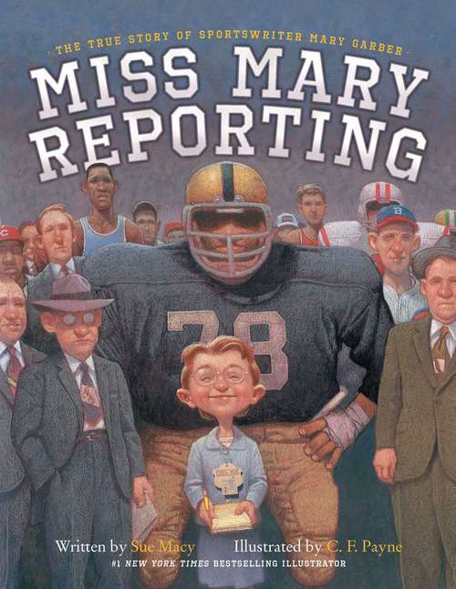 Book cover of Miss Mary Reporting: The True Story of Sportswriter Mary Garber