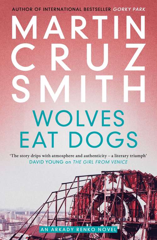Book cover of Wolves Eat Dogs (The\arkady Renko Novels Ser. #5)