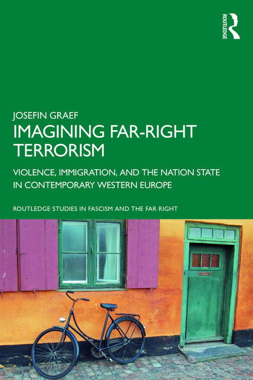 Book cover of Imagining Far-right Terrorism: Violence, Immigration, and the Nation State in Contemporary Western Europe (Routledge Studies in Fascism and the Far Right)