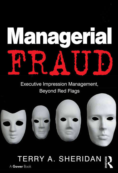 Book cover of Managerial Fraud: Executive Impression Management, Beyond Red Flags