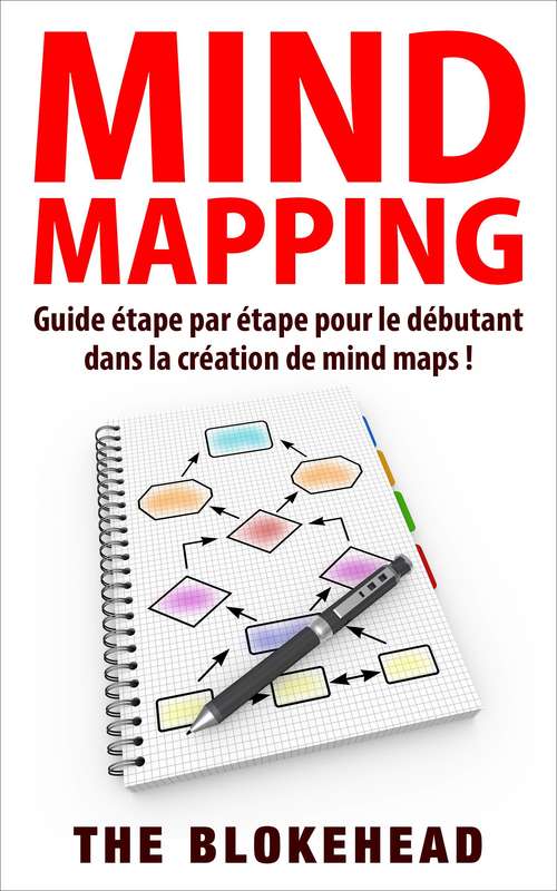 Book cover of Mind Mapping: Guide étape par étape pour le débutant dans la création de mind maps !