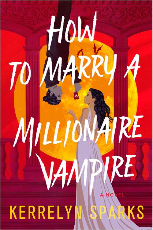 Book cover of How To Marry a Millionaire Vampire