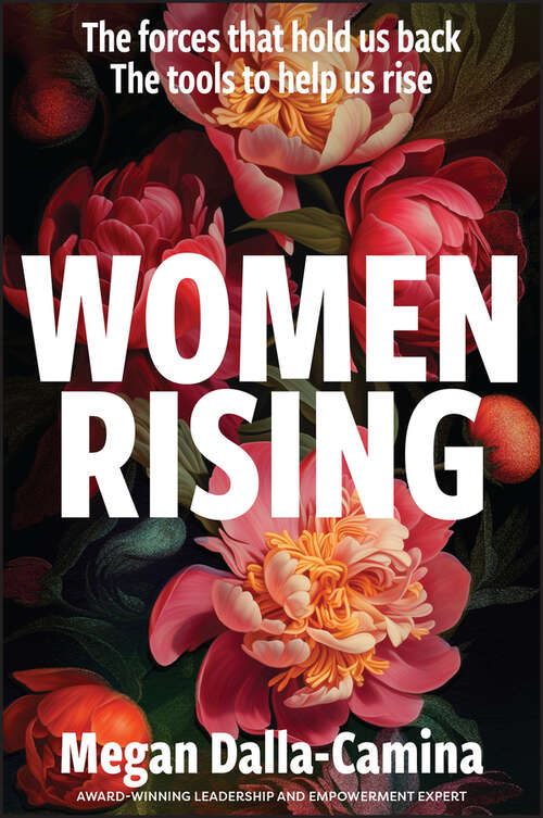 Book cover of Women Rising: The Forces That Hold Us Back. The Tools to Help Us Rise