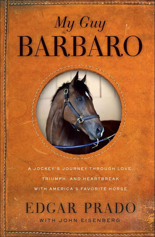 Book cover of My Guy Barbaro: A Jockey's Journey Through Love, Triumph, and Heartbreak With America's Favorite Horse