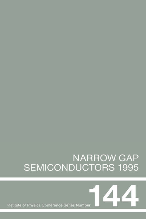 Book cover of Narrow Gap Semiconductors 1995: Proceedings of the Seventh International Conference on Narrow Gap Semiconductors, Santa Fe, New Mexico, 8-12 January 1995 (Institute Of Physics Conference Ser. #144)