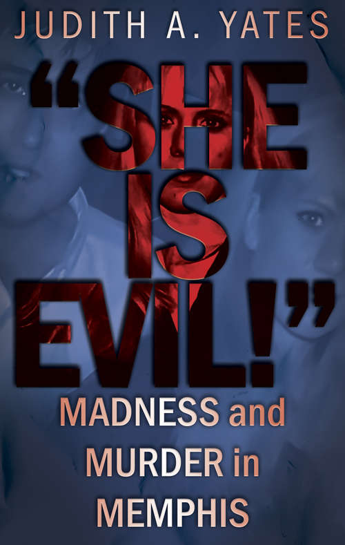 Book cover of "She Is Evil!": Madness and Murder in Memphis