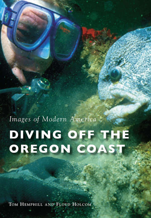 Book cover of Diving off the Oregon Coast (Images of Modern America)