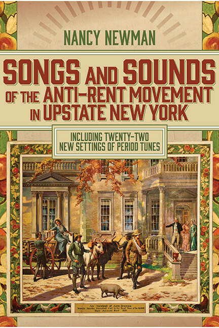 Book cover of Songs and Sounds of the Anti-Rent Movement in Upstate New York: Including Twenty-Two New Settings of Period Tunes (SUNY series, An American Region: Studies in the Hudson Valley)