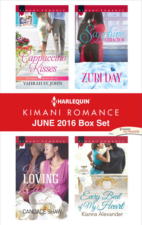 Book cover of Harlequin Kimani Romance June 2016 Box Set: Cappuccino Kisses\His Loving Caress\Sapphire Attraction\Every Beat of My Heart