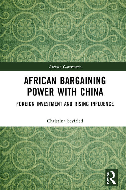 Book cover of African Bargaining Power with China: Foreign Investment and Rising Influence (African Governance)
