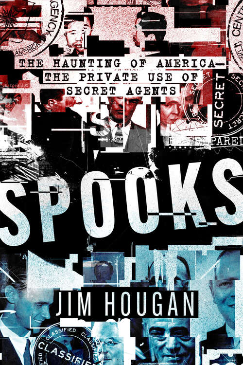 Book cover of Spooks: The Haunting of America—The Private Use of Secret Agents