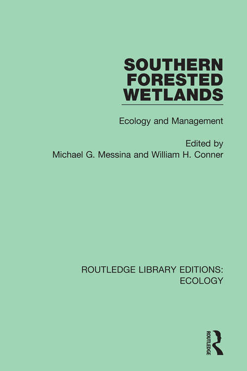 Book cover of Southern Forested Wetlands: Ecology and Management (Routledge Library Editions: Ecology #9)