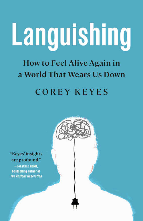 Book cover of Languishing: How to Feel Alive Again in a World That Wears Us Down