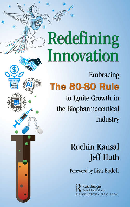 Book cover of Redefining Innovation: Embracing the 80-80 Rule to Ignite Growth in the Biopharmaceutical Industry