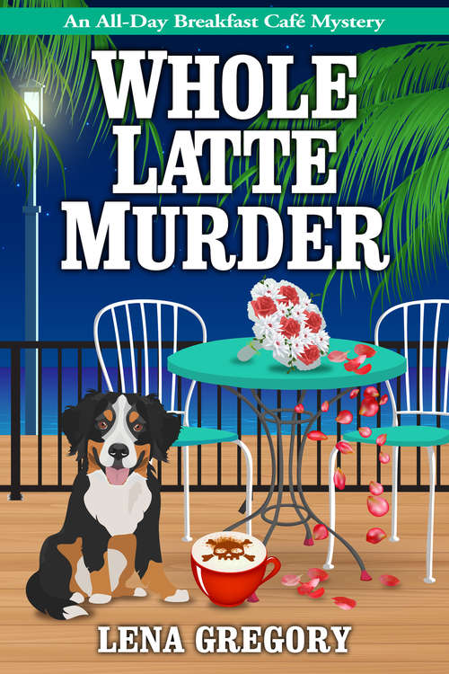 Book cover of Whole Latte Murder (All-Day Breakfast Cafe Mystery #5)