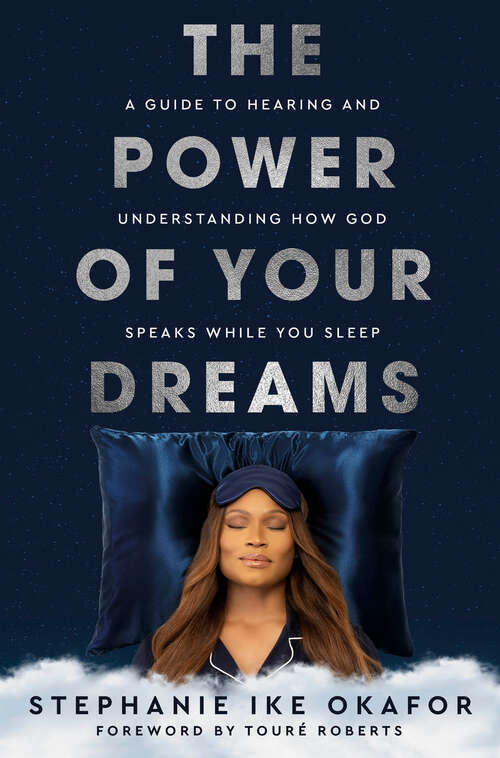 Book cover of The Power of Your Dreams: A Guide to Hearing and Understanding How God Speaks While You Sleep